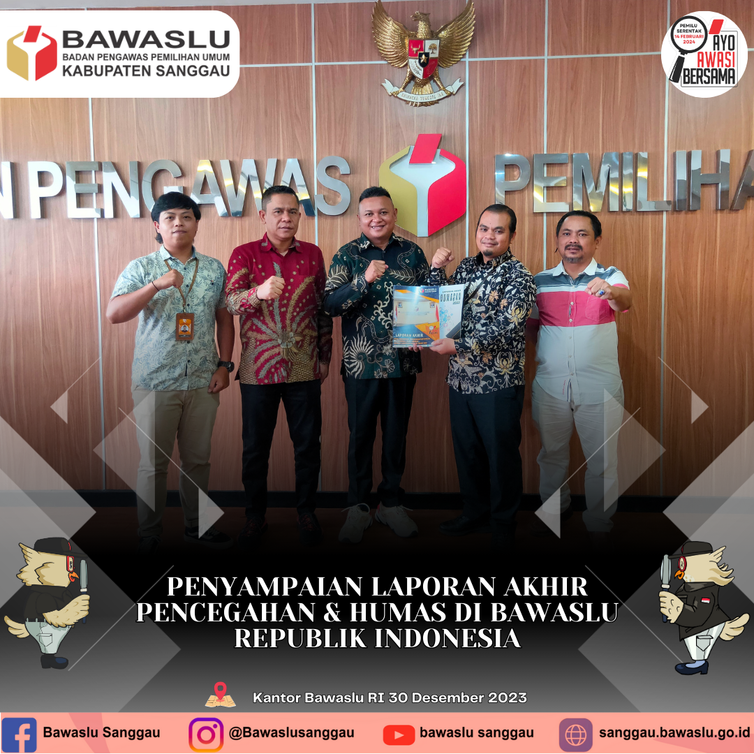 BAWASALU SANGGAU SERAHKAN LAPORAN AKHIR PENCEGAHAN & HUMAS 2023 DI BAWASLU REPUBLIK INDONESIA