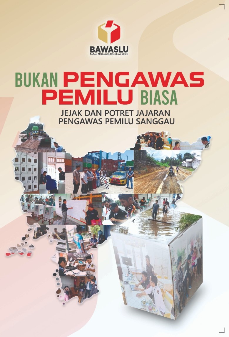 Bukan Pengawas Pemilu Biasa: Jejak dan Potret Jajaran Pengawas Pemilu Sanggau-Ahmad Zaini
