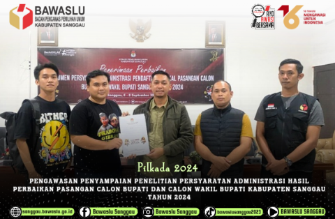 Pengawasan Penyampaian Penelitian Persyaratan Administrasi Hasil Perbaikan Pasangan Calon Bupati dan Wakil Bupati Kabupaten Sanggau Tahun 2024