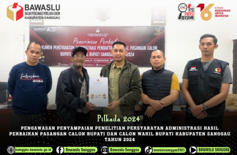 Pengawasan Penyampaian Penelitian Persyaratan Administrasi Hasil Perbaikan Pasangan Calon Bupati dan Wakil Bupati Kabupaten Sanggau Tahun 2024