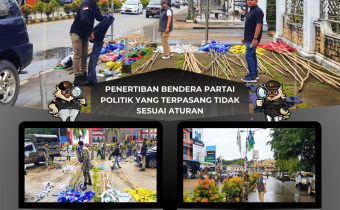 BAWASLU SANGGAU TERTIBKAN 926 BENDERA PARTAI YANG TERPASANG TIDAK SESUAI ATURAN