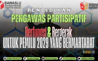 Pendidikan Pengawas Partisipatif (P2P) “Berfungsi Dan Bergerak Untuk Pemilu 2029 Yang Bermartabat” Dalam Jaringan (Daring).