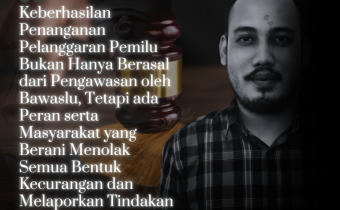 Peran Masyarakat dalam Keberhasilan Penanganan Pelanggaran Pemilu