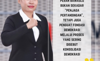 Pengawasan Bawaslu menjadi Instrumen Konsolidasi Demokrasi Indonesia
