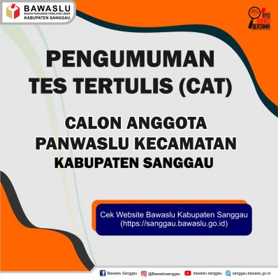 Pengumuman Hasil Tes Tertulis Berbasis CAT Seleksi Panwaslu Kecamatan Kabupaten Sanggau